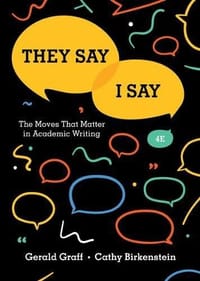 They Say / I Say: The Moves That Matter in Academic Writing