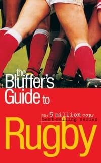 The Bluffer&#x27;s Guide to Rugby