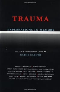 Trauma: Explorations in Memory