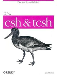 Using CSH & Tcsh (Nutshell Handbooks)