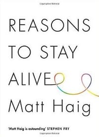 Reasons to Stay Alive