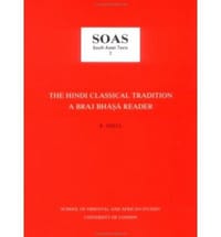 The Hindi Classical Tradition A Braj Bhasa Reader