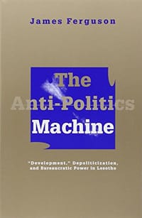 The Anti-Politics Machine