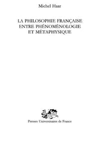 La Philosophie Française entre phénoménogie et métaphysique