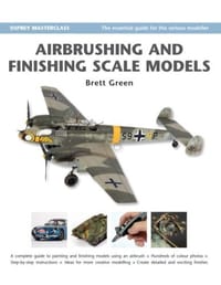 Airbrushing and Finishing Scale Models (Modelling Masterclass)