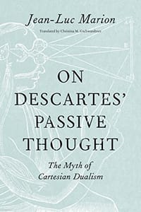 On Descartes&#x27; Passive Thought