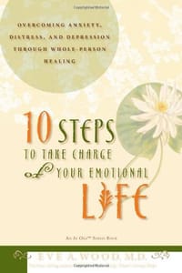 10 Steps to Take Charge of Your Emotional Life