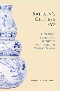 Britain&#x27;s Chinese Eye