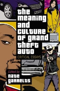 The Meaning and Culture of "Grand Theft Auto"