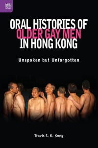 Oral Histories of Older Gay Men in Hong Kong