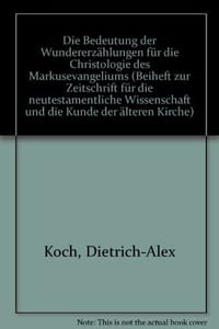 Die Bedeutung der Wundererzahlungen fur die Christologie des Markusevangeliums