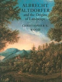 Albrecht Altdorfer and the Origins of Landscape