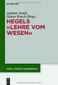 Hegels &quot;Lehre vom Wesen&quot;