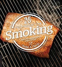 25 Essentials: Techniques for Smoking: Every Technique Paired with a Recipe