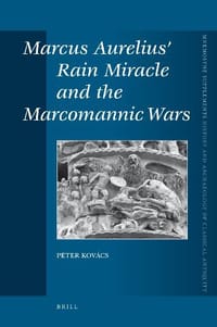 Marcus Aureliusa Rain Miracle and the Marcomannic Wars