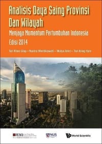 Analisis Daya Saing Provinsi dan Wilayah 2014: Menjaga Momentum Pertumbuhan Indonesia