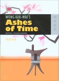 Wong Kar-wai&#x27;s Ashes of Time