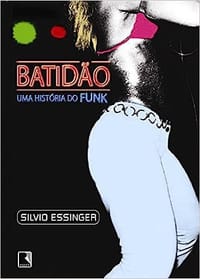 Batidão. Uma História do Funk