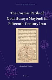 The Cosmic Perils of Qadi Ḥusayn Maybudī in Fifteenth-Century Iran