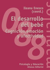 El desarrollo del bebé / The Child development: Cognición, emoción y afectividad / Cognition, Emotion and Affection